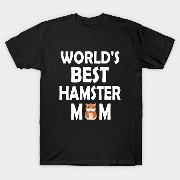 Worlds best hamster mom / Hamster Mom , Hamster, Funny Hamster , Hamster Lover, Hamster Owner, Hamster Gift, Hamster Mom hamster illustration idea design T-Shirt by First look